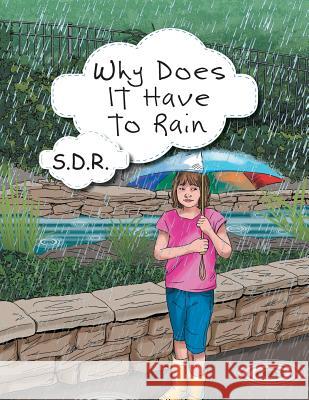 Why Does It Have to Rain S D R 9781512715996 WestBow Press - książka