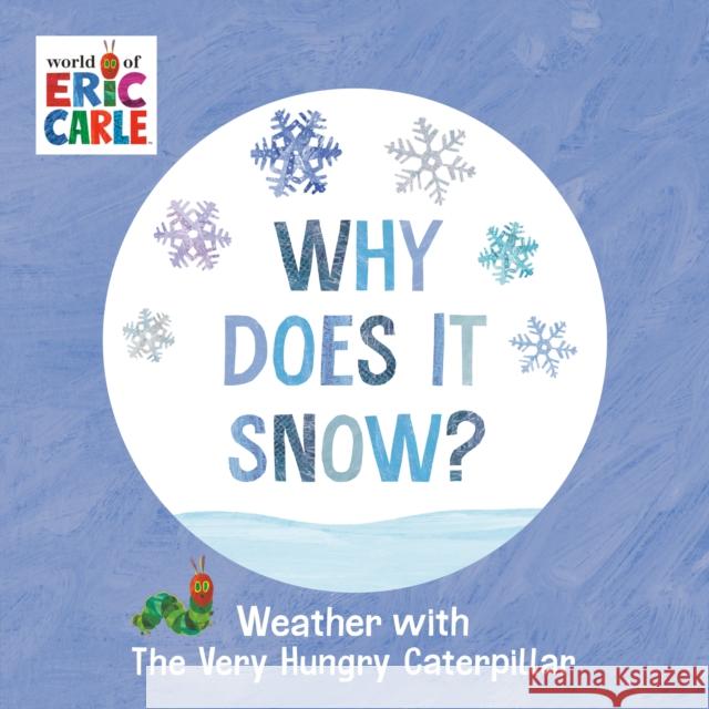 Why Does It Snow?: Weather with The Very Hungry Caterpillar Eric Carle 9780593750230 World of Eric Carle - książka