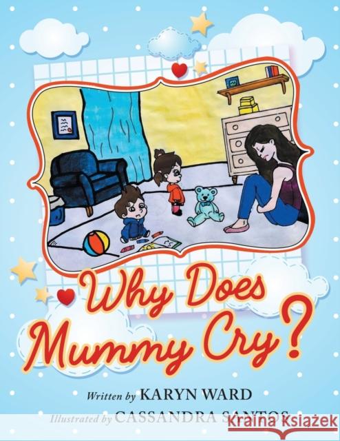 Why Does Mummy Cry? Karyn Ward 9781952027598 New Leaf Media, LLC - książka