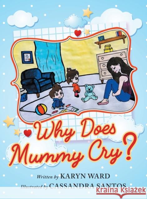 Why Does Mummy Cry? Karyn Ward 9781952027604 New Leaf Media, LLC - książka