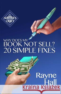 Why Does My Book Not Sell? 20 Simple Fixes Rayne Hall 9781502765901 Createspace - książka