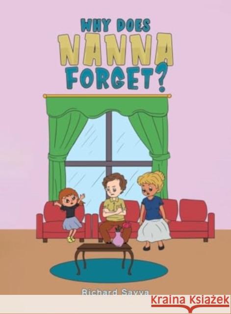 Why Does Nanna Forget? Richard Savva 9781035834464 Austin Macauley Publishers - książka