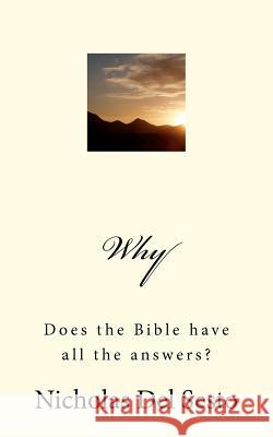 Why: Does the Bible have all the answers? Del Sesto, Nicholas 9781463575809 Createspace - książka