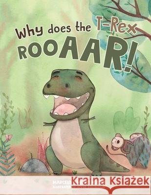 Why does the T-Rex Rooaar! Marcelo Montenegro Alyne Dellacqua 9789198724608 Mmarmelomartelo - książka