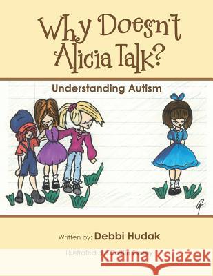 Why Doesn't Alicia Talk?: Understanding Autism Finney, Caitlin 9781504951883 Authorhouse - książka