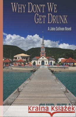 Why Don't We Get Drunk Chip Bell 9798458059930 Independently Published - książka