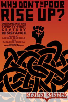 Why Don't The Poor Rise Up?: Organizing the Twenty-First Century Resistance Ajamu Nangwaya, Michael Truscello 9781849352789 AK Press - książka