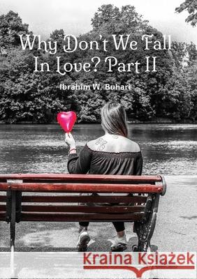 Why Don’t We Fall In Love?  Part II Ibrahim W. Buhari 9780244493004 Lulu.com - książka