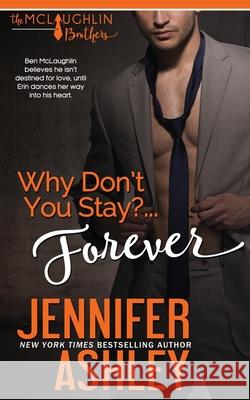 Why Don't You Stay? ... Forever Jennifer Ashley 9781951041267 Ja / AG Publishing - książka