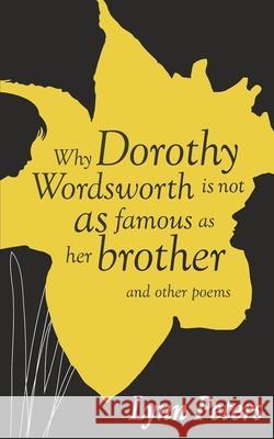 Why Dorothy Wordsworth is not as famous as her brother Peters, Lynn 9781726498234 Createspace Independent Publishing Platform - książka