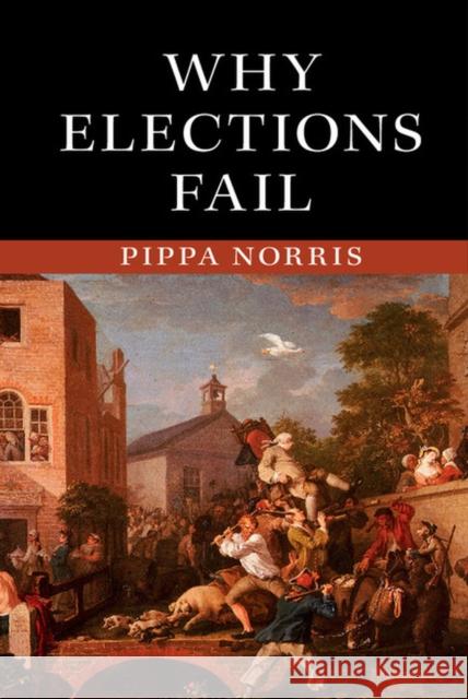 Why Elections Fail Pippa Norris 9781107052840 Cambridge University Press - książka