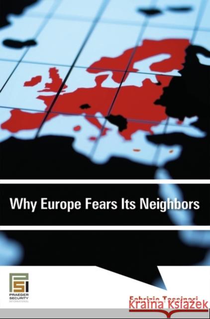 Why Europe Fears Its Neighbors Fabrizio Tassinari 9780313357725 Praeger Publishers - książka