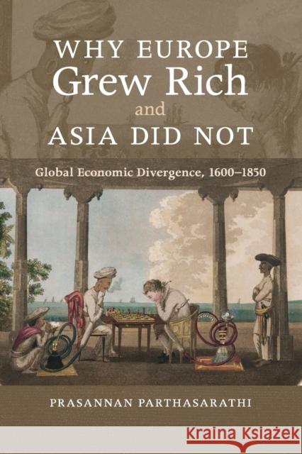 Why Europe Grew Rich and Asia Did Not Parthasarathi, Prasannan 9780521168243  - książka
