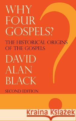 Why Four Gospels? David Alan Black 9781631994234 Energion Publications - książka