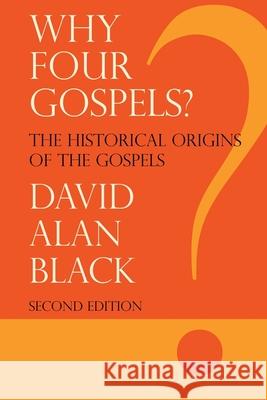 Why Four Gospels? David Alan Black 9781893729872 Energion Publications - książka