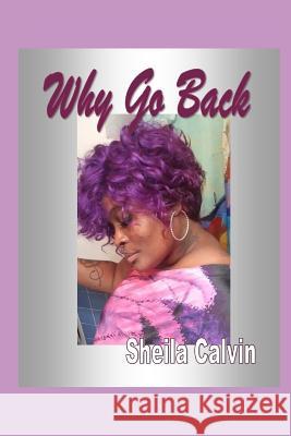 Why Go Back Sheila Calvin 9781079109597 Independently Published - książka
