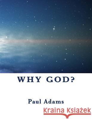 Why God? Paul Adams 9781726033763 Createspace Independent Publishing Platform - książka