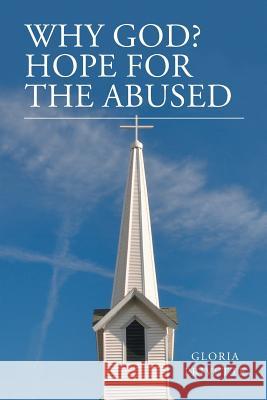 Why God?: Hope for the Abused Gloria Privette 9781640030145 Covenant Books - książka