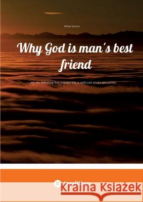 Why God is man's best friend Schmitz, Wilfried 9783384683601 tredition - książka