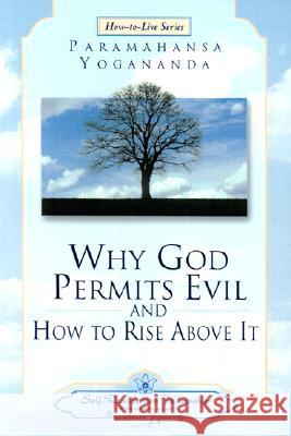 Why God Permits Evil and How to Rise Above it Paramahansa Yogananda 9780876124611 Self-Realization Fellowship,U.S. - książka