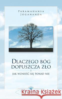 Why God Permits Evil (Polish) Paramahansa Yogananda 9780876125878 Self-Realization Fellowship Publishers - książka