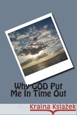 Why GOD Put Me In Time Out Mulligan, Anne 9781507758670 Createspace - książka