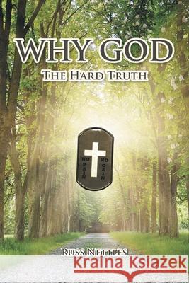 Why God: The Hard Truth Russ Nettles 9781636300498 Covenant Books - książka