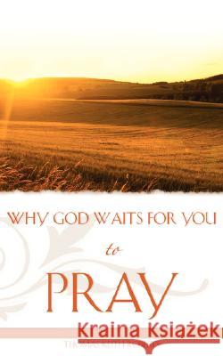 Why God Waits for You to Pray Thomas Keith Roberts 9781604774764 Xulon Press - książka