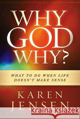 Why, God, Why? Karen Jensen 9781621362432 Charisma House - książka