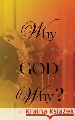 Why God Why ?: Vol 1 Leostone Morrison   9781954755253 Restoration of the Breach Without Borders - książka