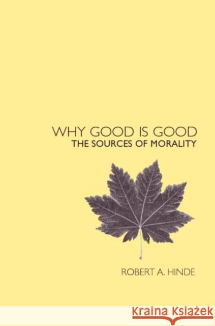 Why Good Is Good: The Sources of Morality Hinde, Robert 9780415277525 Routledge - książka