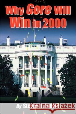 Why Gore Will Win in 2000 Steven A. Ludsin 9780595127337 Writers Club Press - książka