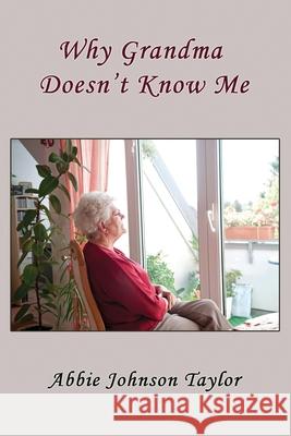 Why Grandma Doesn't Know Me Abbie Johnson Taylor 9798482755983 Independently Published - książka