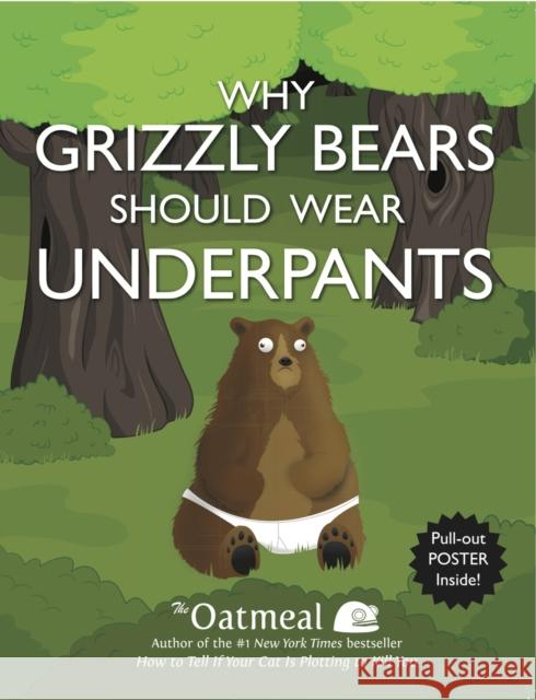 Why Grizzly Bears Should Wear Underpants Matthew Inman 9781449427702 Andrews McMeel Publishing - książka