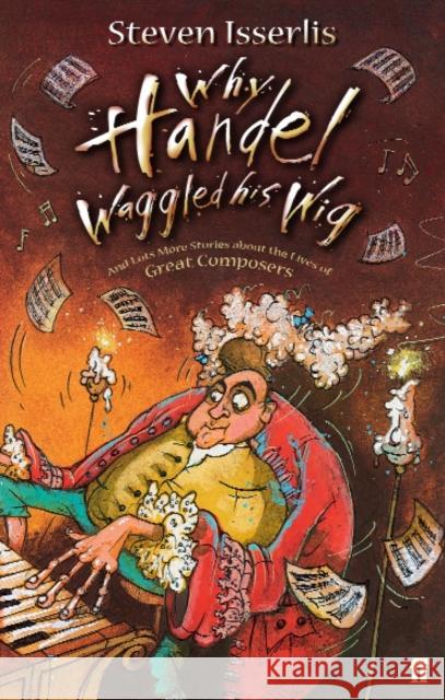 Why Handel Waggled His Wig Steven Isserlis 9780571224784 Faber & Faber - książka