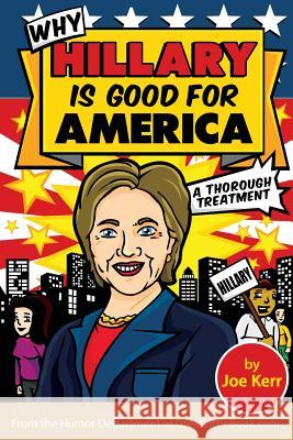 Why Hillary Is Good for America Joe Kerr 9781942115359 Great Little Book Publishing Co., Inc. - książka