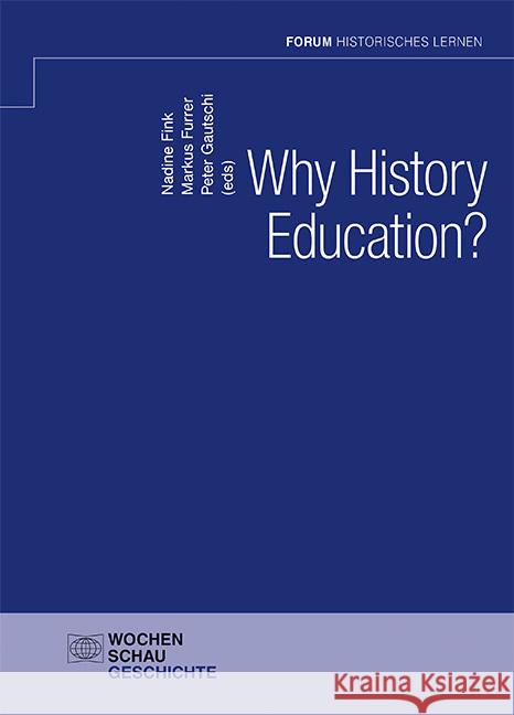 Why History Education?  9783734415982 Wochenschau-Verlag - książka
