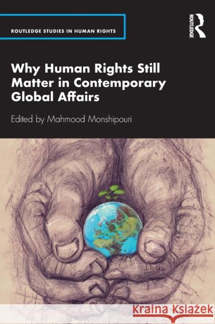 Why Human Rights Still Matter in Contemporary Global Affairs Mahmood Monshipouri 9780367901455 Routledge - książka