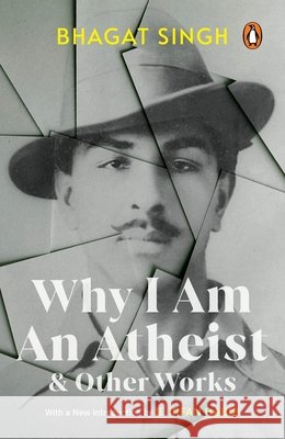 Why I Am an Atheist and Other Works Bhagat Singh 9780143462262 Vintage Books - książka