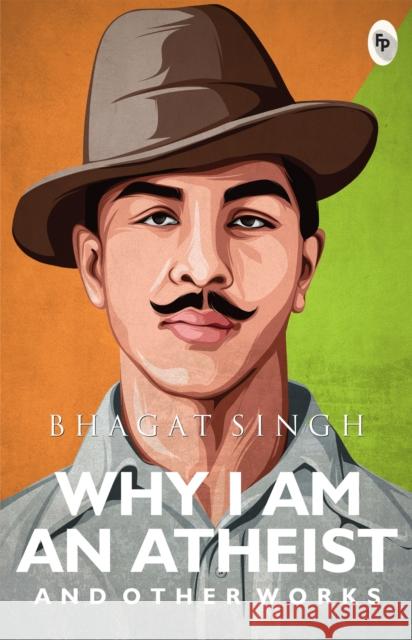 Why I am an Atheist and Other Works Bhagat Singh 9789354405839 Prakash Books - książka