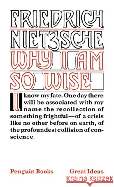 Why I am So Wise Nietzsche Friedrich 9780141018973 Penguin Books Ltd - książka