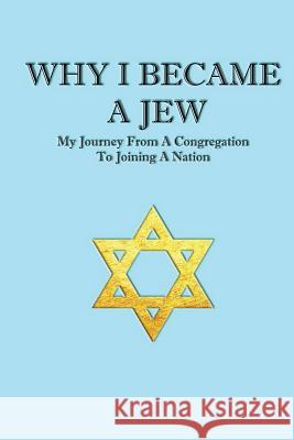 Why I Became a Jew Jason L. Hotchkiss 9781537127385 Createspace Independent Publishing Platform - książka