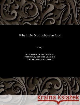 Why I Do Not Believe in God Annie Besant   9781535816014 Gale and the British Library - książka