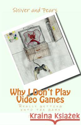 Why I Don't Play Video Games: Really getting into the game Hard, Aj 9781481839679 Createspace - książka