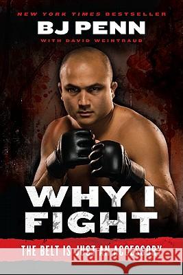 Why I Fight: The Belt Is Just an Accessory Penn, Jay Dee B. J. 9780061803666  - książka