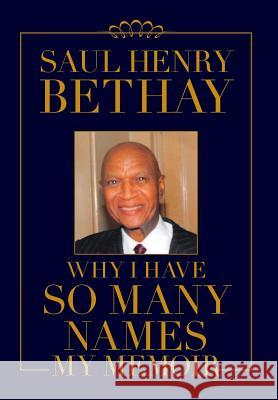 Why I Have So Many Names: My Memoir Saul Henr 9781643504841 Page Publishing, Inc. - książka