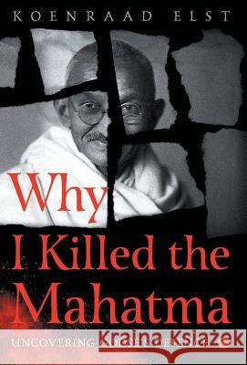 Why I Killed the Mahatma Dr Koenraad Elst 9788129149978 Rupa Publications - książka