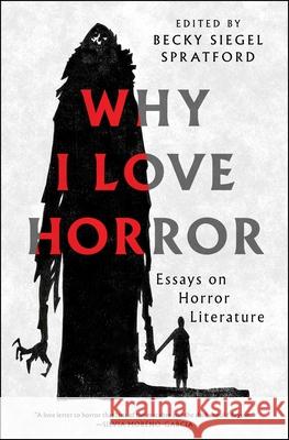 Why I Love Horror Becky Siegel Spratford 9781668205099 S&s/Saga Press - książka