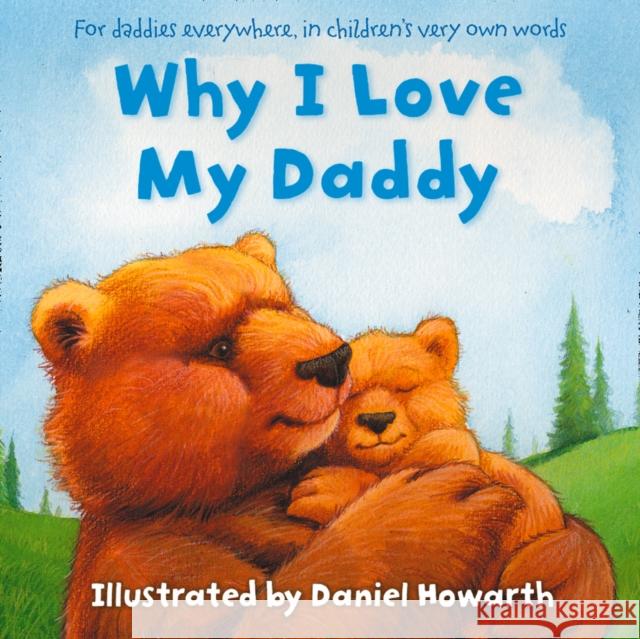 Why I Love My Daddy Daniel Howarth 9780007508662 HarperCollins Publishers - książka