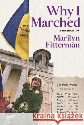 Why I Marched Marilyn Fitterman 9781941907276 Firebrand Publishing - książka